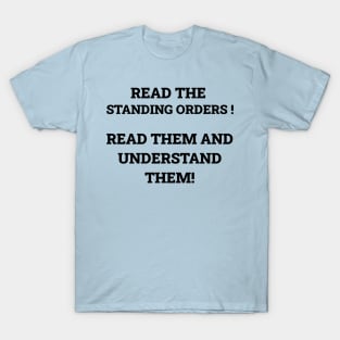 Read the standing orders! T-Shirt